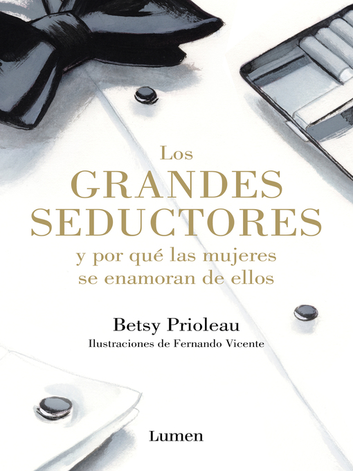 Title details for Los grandes seductores y por qué las mujeres se enamoran de ellos by Betsy Prioleau - Available